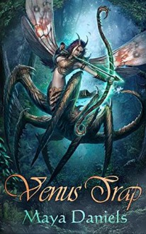 Venus Trap (Hidden Portals Trilogy #1) - Maya Daniels