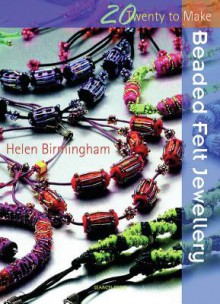 Beaded Felt Jewellery - Helen Birmingham