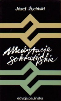 Medytacje sokratejskie - Józef Życiński