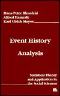 Event History Analysis: Statistical Theory and Application in the Social Sciences - Hans-Peter Blossfeld, Karl Ulrich Mayer, Alfred Hamerle