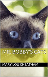 Mr. Bobby's Cats - Mary Lou Cheatham