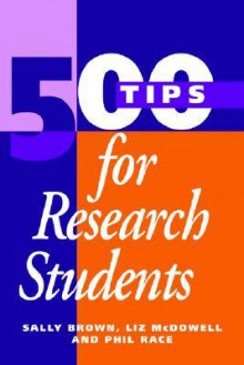 500 Tips For Research Students - Sally Brown