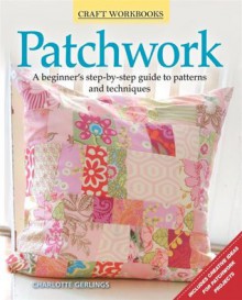 Craft Workbook: Patchwork - Charlotte Gerlings