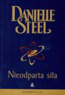 Nieodparta siła - Danielle Steel, Mazan Maciejka