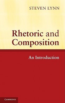 Rhetoric and Composition: An Introduction - Christy Friend