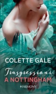 Trasgressioni a Nottingham - Colette Gale