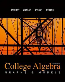 Combo: College Algebra: Graphs & Models with Aleks User Guidcombo: College Algebra: Graphs & Models with Aleks User Guide & Access Code 1 Semester E & Access Code 1 Semester - Barnett Raymond, Ziegler Michael, Byleen Karl