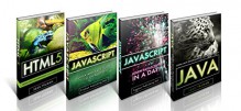 HTML5 and Javascript In A Day - Learn the Basics of Javascript and HTML5, and Start Coding Fast - AZ Elite Publishing