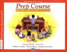 Alfred's Basic Piano Library: Prep Course Lesson Level A - Willard Palmer, Morton Manus, Lethco