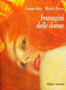 Immagini delle donne - Georges Duby, Michelle Perrot, Fausta Cataldi Villari, Claudia Brega