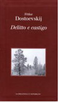 Delitto e castigo - Fyodor Dostoyevsky, Cesare G. De Michelis