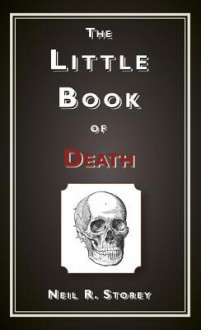 The Little Book of Death - Neil R. Storey