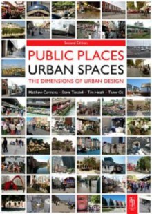 Public Places Urban Spaces - Matthew Carmona, Tim Heath, Taner Oc, Steve Tiesdell