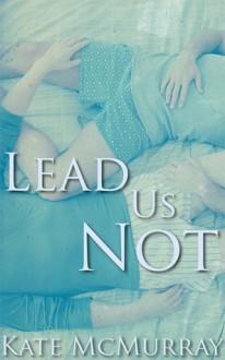 Lead Us Not - Kate McMurray