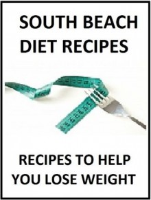 SOUTH BEACH DIET RECIPES. - Lauren Fleming