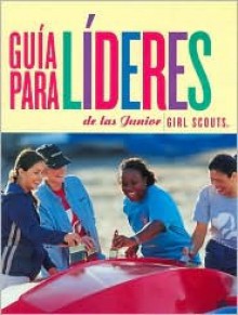 Guia para lideres de las Junior Girl Scouts - Girl Scouts of the U.S.A.