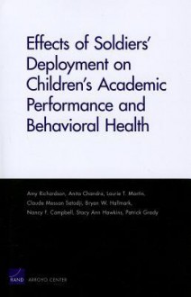 Effects of Soldiers Deployment on Children - Amy Richardson, Anita Chandra, Laurie T. Martin, Claude Messan, Stacy Ann Hawkins