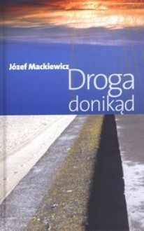 Droga donikąd - Józef Mackiewicz