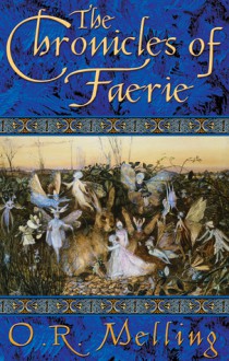 The Chronicles of Faerie - O.R. Melling