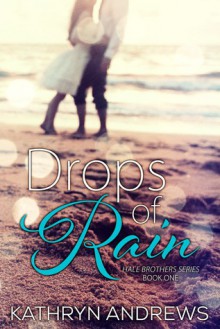 Drops of Rain - Kathryn Andrews