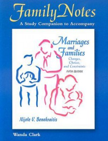 Family Notes: Marriages and Families: A Study Companion to Accompany - Nijole V. Benokraitis