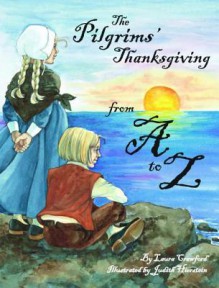 Pilgrims' Thanksgiving From A To Z, The - Laura Crawford