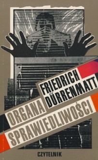 Organa sprawiedliwości - Friedrich Dürrenmatt