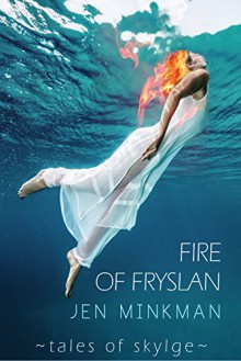 Fire of Fryslan (Tales of Skylge Book 3) - Jen Minkman