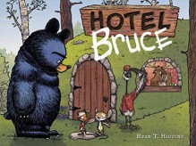 Hotel Bruce - Ryan T. Higgins,Ryan T. Higgins