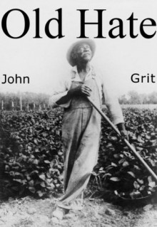 Old Hate - John Grit, Judith Reveal