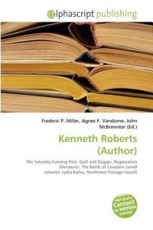 Kenneth Roberts (Author) - Agnes F. Vandome, John McBrewster, Sam B Miller II