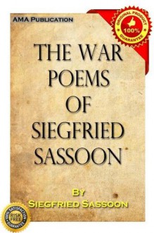 The war poems of Siegfried Sassoon [Annotated] - Siegfried Sassoon