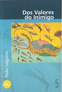 Dos Valores do Inimigo - Pedro Salgueiro