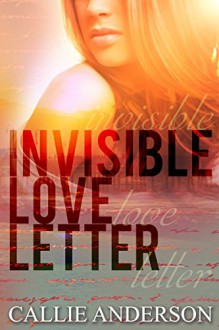 Invisible Love Letter - Callie Anderson, Jennifer Roberts-Hall