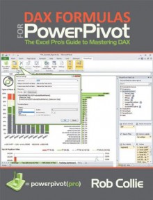 DAX Formulas for PowerPivot: A Simple Guide to the Excel Revolution - Rob Collie