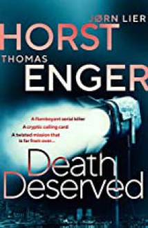 Death Deserved - Jorn Lier Horst, Thomas Enger