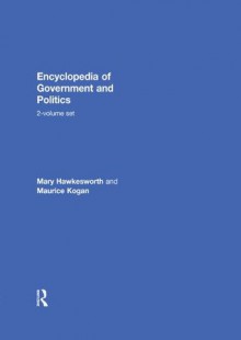 Encyclopedia of Government and Politics: 2-volume set - Mary Hawkesworth, Maurice Kogan