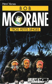 Trois petits singes - Henri Vernes, Coria