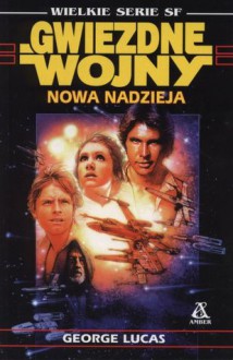 Nowa nadzieja - George Lucas, Piotr W. Cholewa