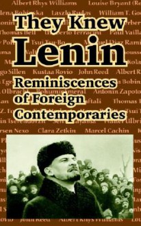 They Knew Lenin: Reminiscences of Foreign Contemporaries - Clara Zetkin, Marcel Cachin