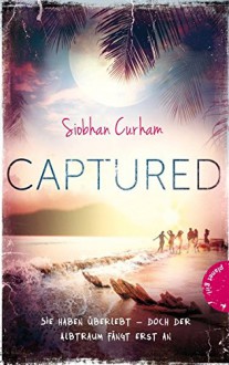 Shipwrecked, Band 2: Captured - Siobhan Curham, Sandra Taufer, Sonja Fiedler-Tresp