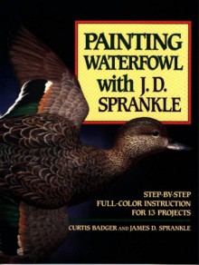 Painting Waterfowl with J.D. Sprankle - Curtis J. Badger