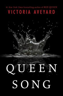 Queen Song (Red Queen Novella) - Victoria Aveyard