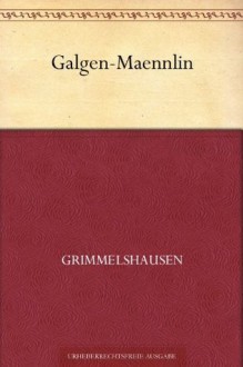 Galgen-Männlin - Hans Jakob Christoffel von Grimmelshausen