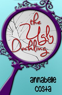 The Ugly Duckling - Annabelle Costa