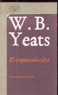 El crepúsculo celta - W.B. Yeats, Javier Marías