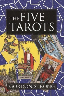 The Five Tarots - Gordon Strong