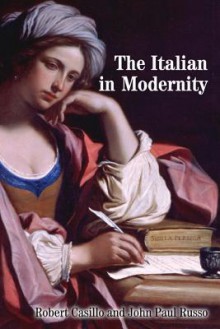 The Italian in Modernity - Robert Casillo, John Paul Russo