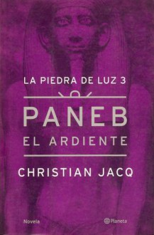 Paneb el ardiente - Christian Jacq