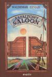 Asfaltowy saloon - Waldemar Łysiak